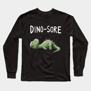 Dino-sore Dinausaur Sport Fitness Dino Long Sleeve T-Shirt